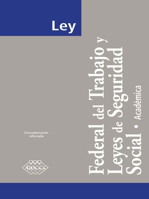 cover image of Ley Federal del Trabajo y Leyes de Seguridad Social. Académica 2017